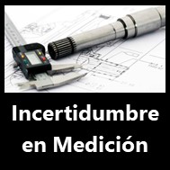 Incertidumbre en 	Medición